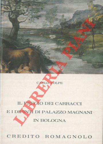 Il fregio dei Carracci e i dipinti di Palazzo Magnani in Bologna