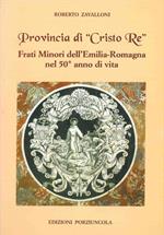 Provincia di «Cristo re». Frati minori dell'Emilia Romagna nel 50º anno di vita