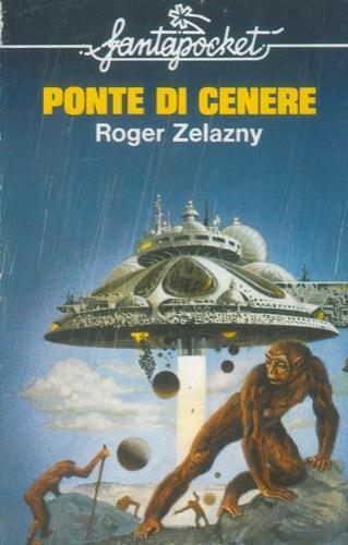 Ponte di cenere - Roger Zelazny - copertina
