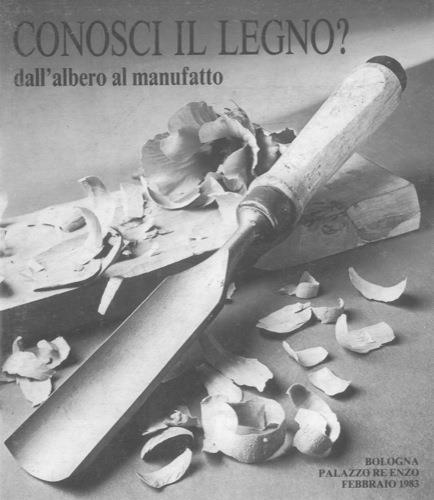 Conosci il legno? Dall' albero al manufatto - Stefano Zironi - copertina