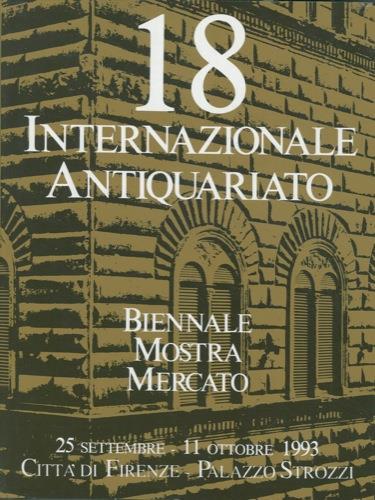 18a Biennale. Mostra Mercato Internazionale dell'Antiquariato. 25 Settembre - 11 Ottobre 1993. Città di Firenze - Palazzo Strozzi - copertina