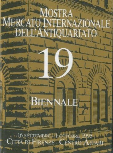 19a Biennale Mostra Mercato Internazionale dell' Antiquariato. 16 Settembre - 1° Ottobre 1995. Città di Firenze - Centro Affari - copertina