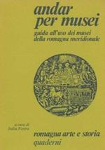 Andar per musei. Guida all'uso dei musei della Romagna meridionale