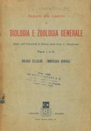 Appunti alle lezioni di biologia e zoologia generale. Parte I e II. Biologia cellulare. Embriologia generale - copertina