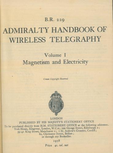 B.R. 229. Admiralty handbook of wireless telegraphy. Volume I : Magnetism and Electricity - copertina