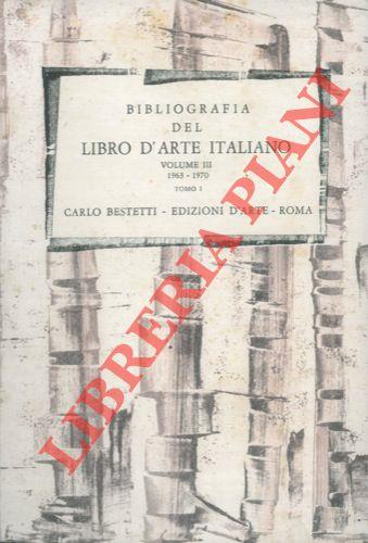 Bibliografia del libro d'arte italiano. Volume III. 1963-1970