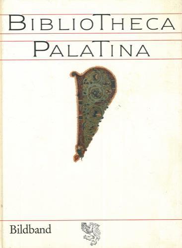 Bibliotheca Palatina. Catalog zur Ausstellung vom 8 juli bis 2 november 1986 Heiliggeistkirche Heidelberg - copertina