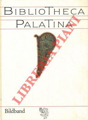 Bibliotheca Palatina. Catalog zur Ausstellung vom 8 juli bis 2 november 1986 Heiliggeistkirche Heidelberg