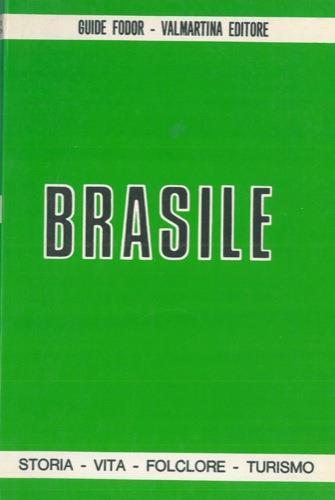 Brasile. Storia. Vita. Folclore. Turismo - copertina