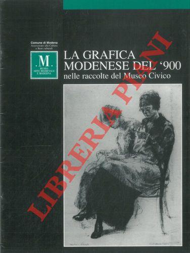 La grafica modenese del 900 nelle raccolte del Museo Civico