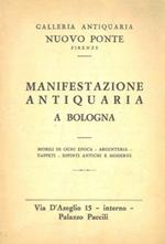 Manifestazione antiquaria a Bologna. Mobili di ogni epoca. Argenteria. Tappeti. Dipinti antichi e moderni