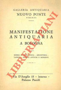 Manifestazione antiquaria a Bologna. Mobili di ogni epoca. Argenteria. Tappeti. Dipinti antichi e moderni