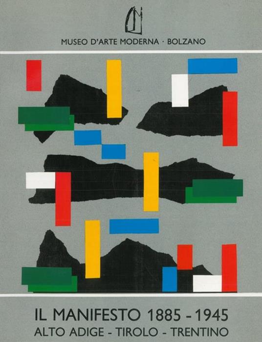 Il manifesto 1885-1945. Alto Adige. Tirolo. Trentino - copertina