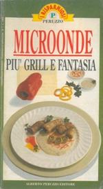 Microonde. Più grill e fantasia