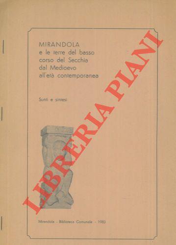 Mirandola e le terre del basso corso del Secchia dal Medioevo all'età contemporanea. Sunti e sintesi