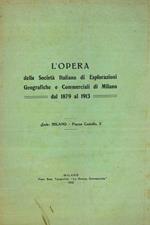 L' opera della Società Italiana di Esplorazioni Geografiche e Commerciali di Milano dal 1879 al 1913