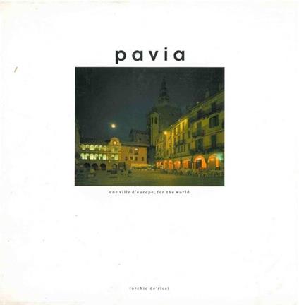 Pavia. Une ville d'Europe, for the world - copertina