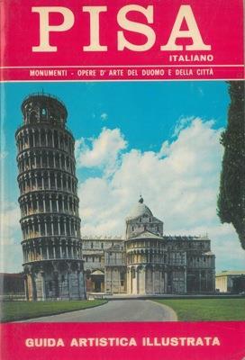 Pisa. Guida artistica illustrata della città con particolare riguardo ai monumenti della Piazza dei Miracoli - copertina