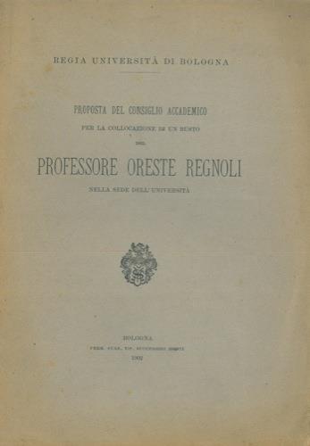 Proposta del Consiglio Accademico per la collocazione di un busto del Professore Oreste Regnoli nella sede dell'Università - copertina
