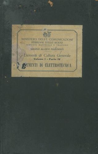 Scuole Allievi Fuochisti. Volume I. Elementi di cultura generale. Parte IV. Elementi di Elettrotecnica - copertina