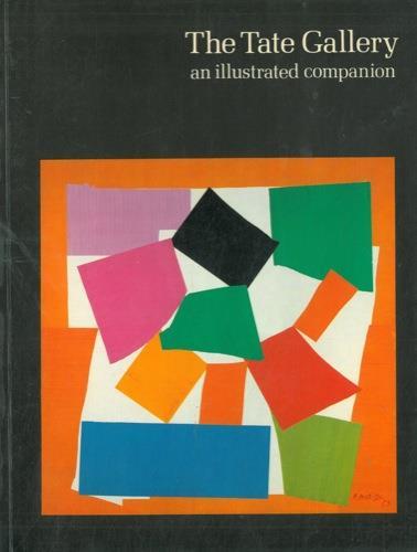 The Tate Gallery. An illustrated companion to the National Collections of British & Modern Foreign Art - copertina