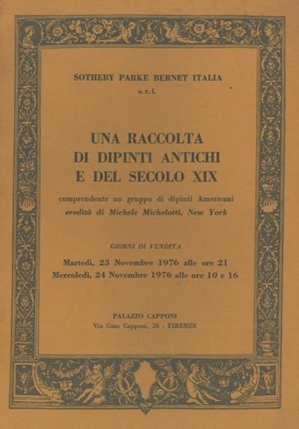 Una raccolta di dipinti antichi e del secolo XIX comprendente un gruppo di dipinti americani eredità di Michele Michelotti - copertina