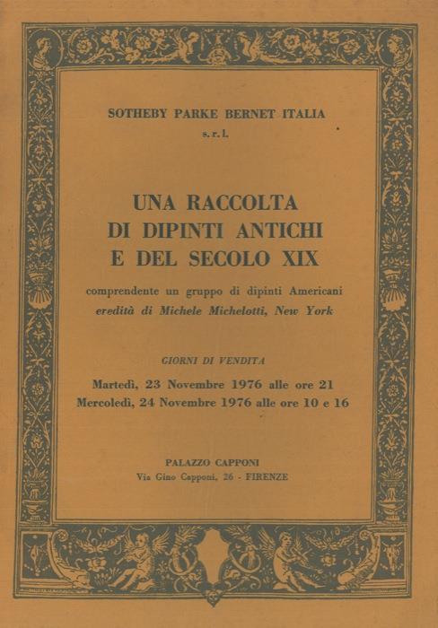 Una raccolta di dipinti antichi e del secolo XIX comprendente un gruppo di dipinti americani eredità di Michele Michelotti - copertina