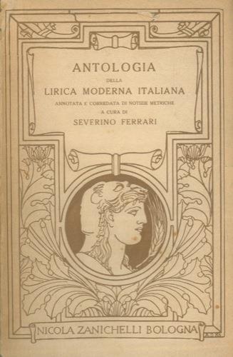 Antologia della lirica moderna italiana annotata e corredata di notizie metriche da Severino Ferrari. Edizione riveduta ed accresciuta per cura di Giuseppe Albini - Severino Ferrari - copertina