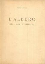 L' albero. Vita - Morte - Miracoli