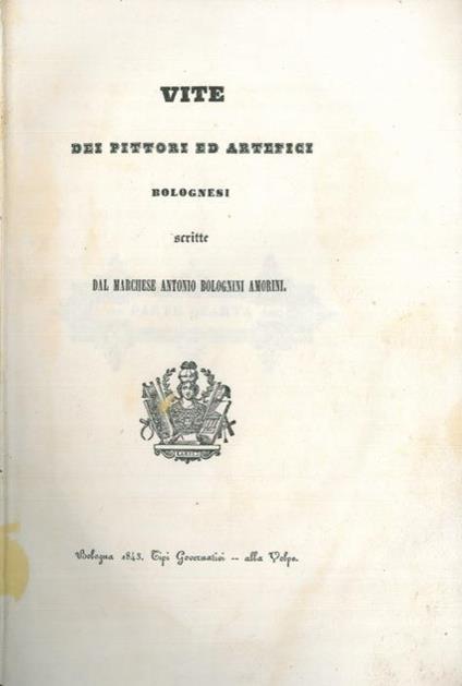 Vite dei pittori ed artefici bolognesi - Antonio Bolognini Amorini - copertina