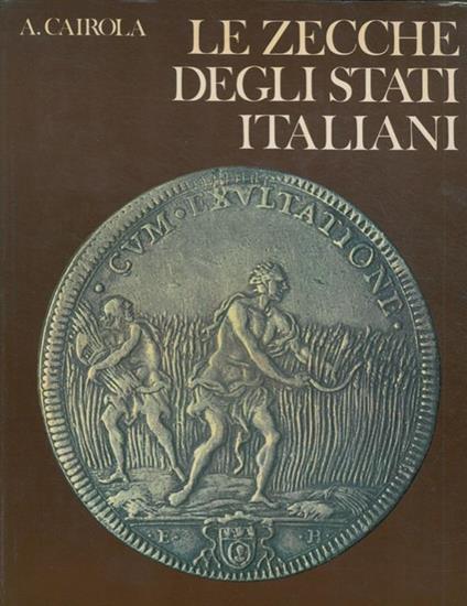 Le zecche degli Stati italiani - Aldo Cairola - copertina