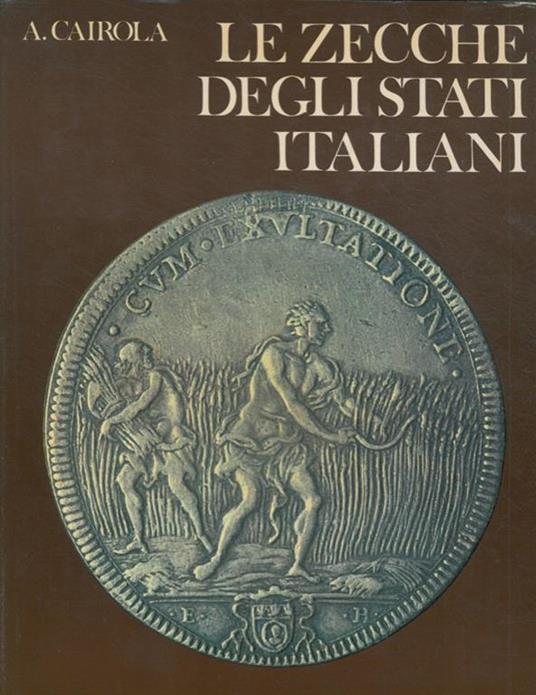 Le zecche degli Stati italiani - Aldo Cairola - copertina
