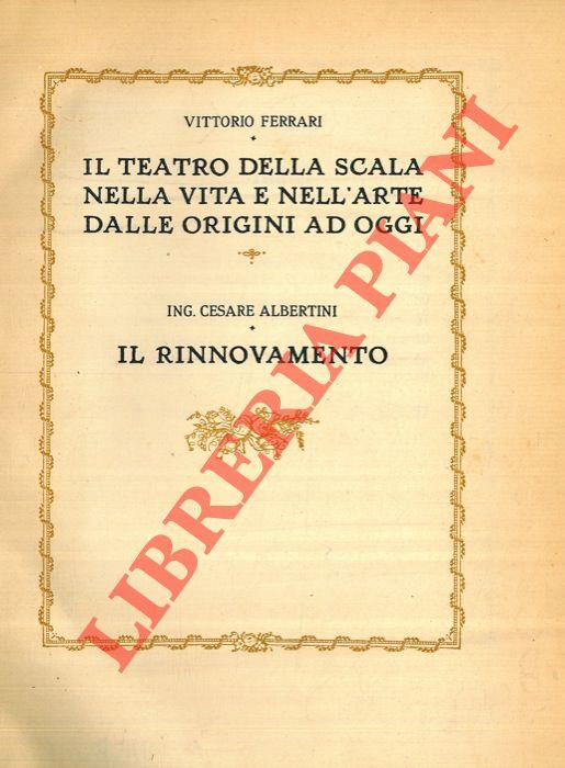 Il Teatro della Scala nella vita e nell'arte dalle origini ad oggi. ALBERTINI Ing. Cesare. Il rinnovamento