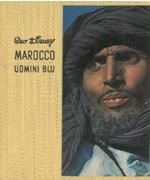 Marocco. Uomini blu. Testo di Maurice Croizard e Pierre Galante