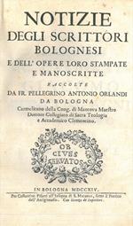 Notizie degli scrittori bolognesi e dell'opere loro stampate e manoscritte