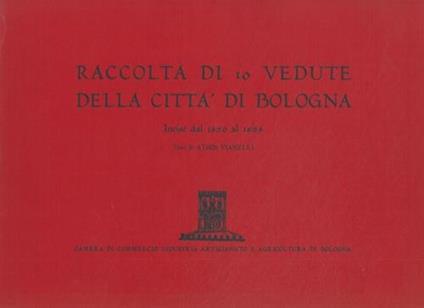 Raccolta di 10 vedute della città di Bologna. Incise dal 1820 al 1828 - Athos Vianelli - copertina