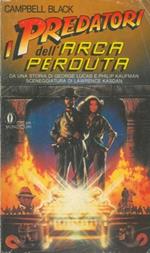 I predatori dell'Arca perduta. Da una storia di George Lucas e Philip Kaufman. Sceneggiatura di Lawrence Kasdan