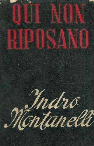 Qui non riposano. Una tragedia italiana - Indro Montanelli - copertina