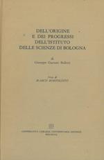Dell'origine e dé progressi dell'Instituto delle Scienze di Bologna