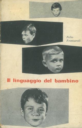Il linguaggio del bambino - Pelio Fronzaroli - copertina