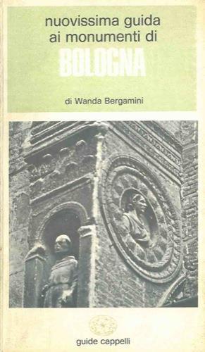 Nuovissima guida ai monumenti di Bologna - Wanda Bergamini - copertina