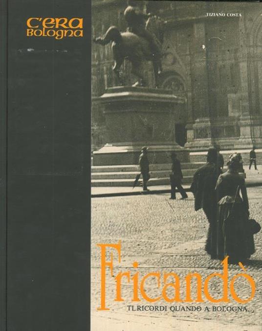 Fricandò. Almanacco di "C'era Bologna" - Tiziano Costa - copertina