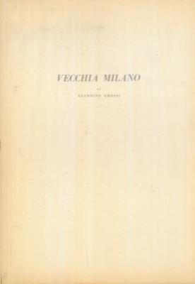 Vecchia Milano - Giannino Grossi,Bascapé Giacomo - copertina