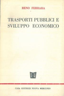 Trasporti pubblici e sviluppo economico - Reno Ferrara - copertina