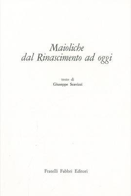 Maioliche dal Rinascimento ad oggi