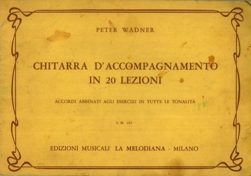 Chitarra d'accompagnamento in 20 lezioni. Accordi abbinati agli esercizi in tutte le tonalità - Peter Wadner - copertina