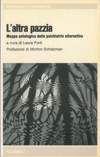 L' altra pazzia. Mappa antologica della psichiatria alternativa - Laura Forti - copertina