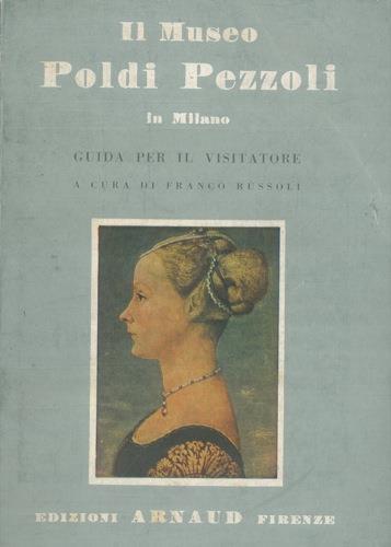 Il Museo Poldi Pezzoli in Milano. Guida per il visitatore - Franco Russoli - copertina
