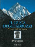 Il duca degli Abruzzi. Principe delle montagne