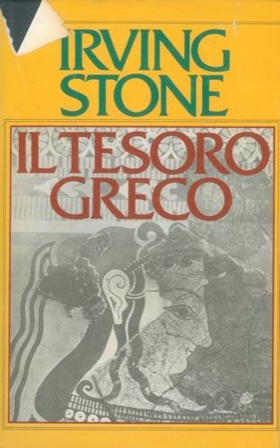 Il tesoro greco. Il romanzo di Schliemann - Irving Stone - copertina